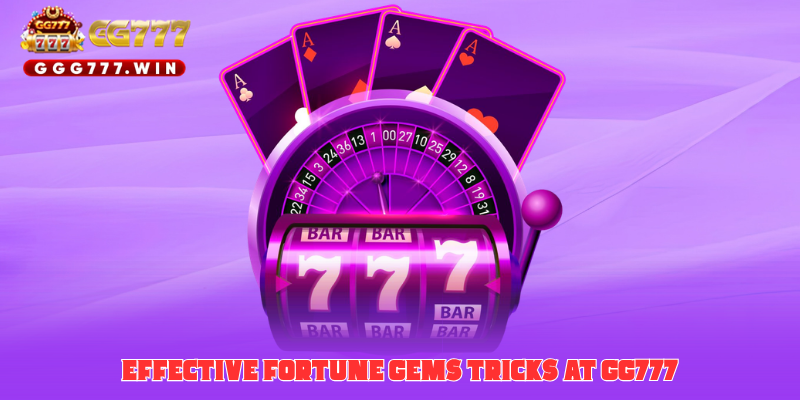 Effective Fortune Gems Tricks at GG777