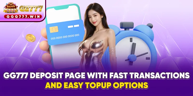 GG777 deposit page with fast transactions and easy top-up options