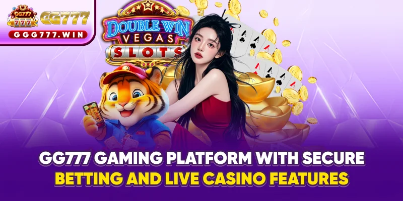 GG777 gaming platform with secure betting and live casino features