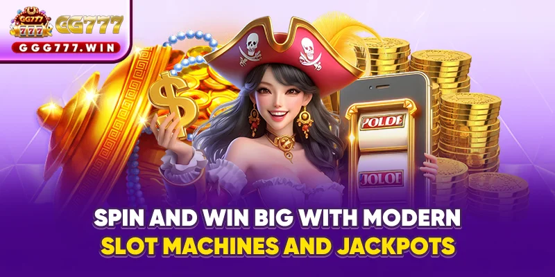 Spin and win big with modern slot machines and jackpots